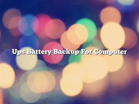 Ups Battery Backup For Computer - December 2022 - Sydneybanksproducts.com