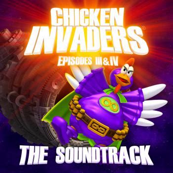 Chicken Invaders Episodes 3 & 4: The Soundtrack музыка из игры