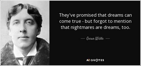 Oscar Wilde quote: They've promised that dreams can come true - but forgot...