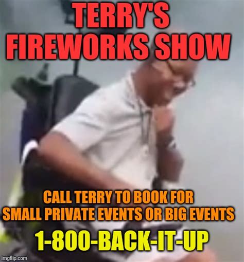 Back It Up Terry - Imgflip