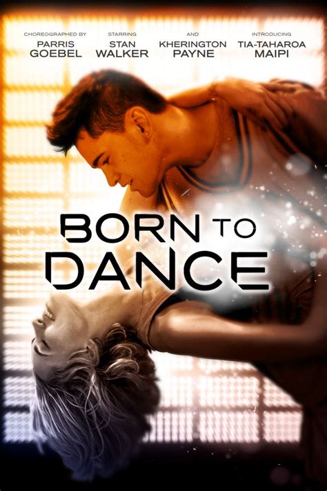 Born to Dance Movie Poster - Stan Walker, Kherington Payne, Tia-Taharoa ...