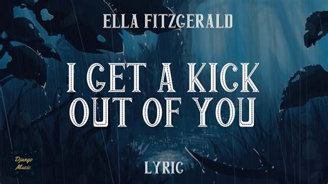 I Get A Kick Out Of You - Ella Fitzgerald (LYRICS) | Django Music Chords - Chordify