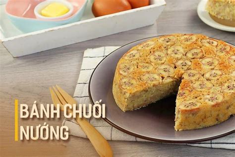 Bánh chuối nướng: Món ngon miệt vườn thơm ngon dễ làm - HAG Việt Nam ...