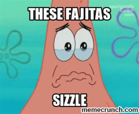 Spongebob Patrick Star GIF - Spongebob PatrickStar TheseFajitasSizzle - Discover & Share GIFs ...