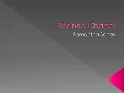 PPT - Atlantic Charter PowerPoint Presentation, free download - ID:2528205