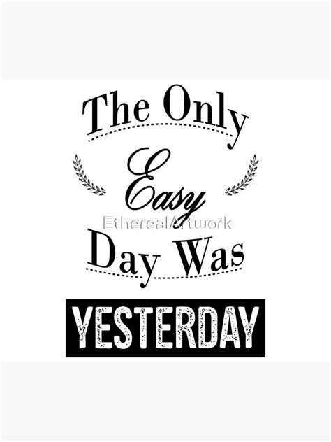 "the only easy day was yesterday" Poster for Sale by EtherealArtwork ...