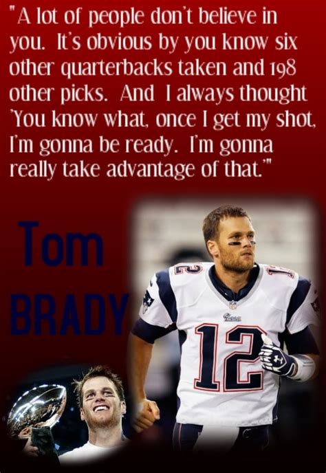 "Alot of people dont believe in you" quotes by Tom Brady | Tom brady, New england patriots ...