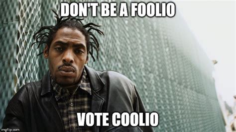 Coolio for President - Imgflip