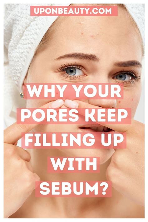 Why Your Pores Keep Filling Up with Sebum - Up On Beauty | Moisturizer for oily skin, Nose pores ...