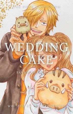 Wedding Cake (SANJI x PUDDING) | One Piece Fan Fiction - Four - Wattpad