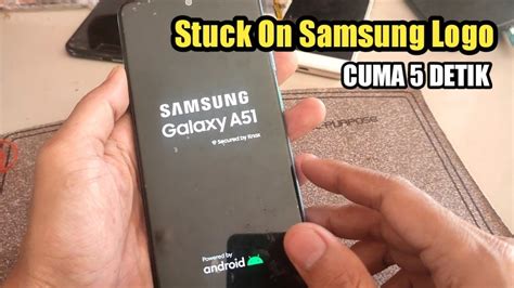 Samsung Galaxy A51 Stuck On Samsung Logo - YouTube