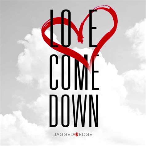 Jagged Edge – Love Come Down Lyrics | Genius Lyrics