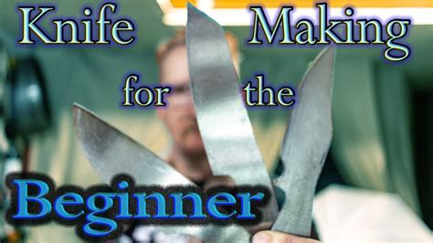 Knife Making for the Beginner Part 1- Design & Shaping - YouTube