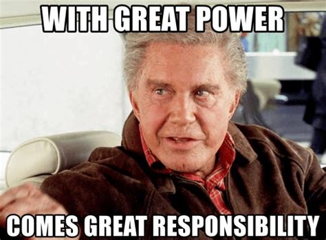 with-great-power-comes-great-responsibility-memegenerator-net-with ...