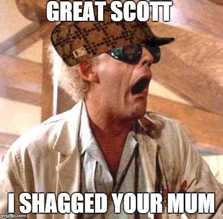 Great Scott!! Memes - Imgflip