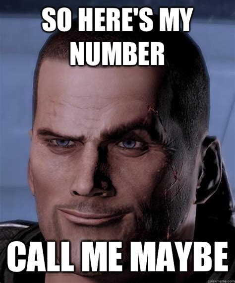 So here's my number Call me maybe - Scumbag shepard - quickmeme