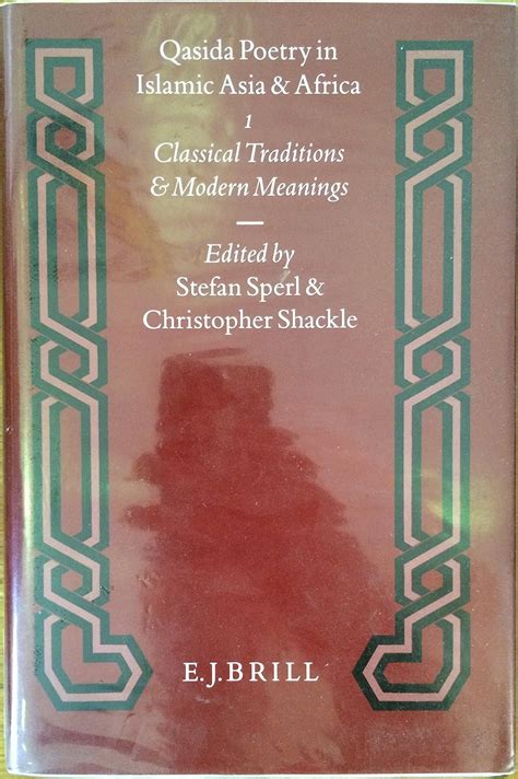 Qasida Poetry in Islamic Asia and Africa (Studies in Arabic Literature, Vol 20): Christopher ...