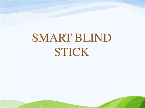 Smart Blind Stick for Blind Peoples