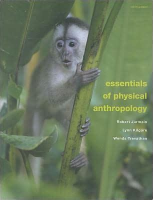 Essentials of Physical Anthropology / Edition 9 by Robert Jurmain, Lynn Kilgore, Wenda Trevathan ...