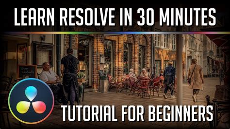 LEARN DAVINCI RESOLVE 15 IN 30 MINUTES - Tutorial for Beginners - YouTube