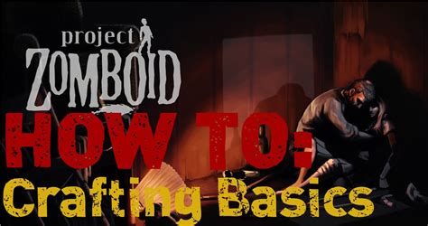 How to Project Zomboid Crafting Basics - YouTube