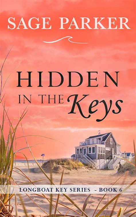 Hidden in the Keys Book 6 (Longboat Key, #6) by Sage Parker | Goodreads