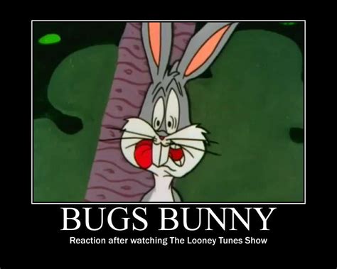 Bugs Bunny Demotivational Poster by Vendetta-Rage on DeviantArt