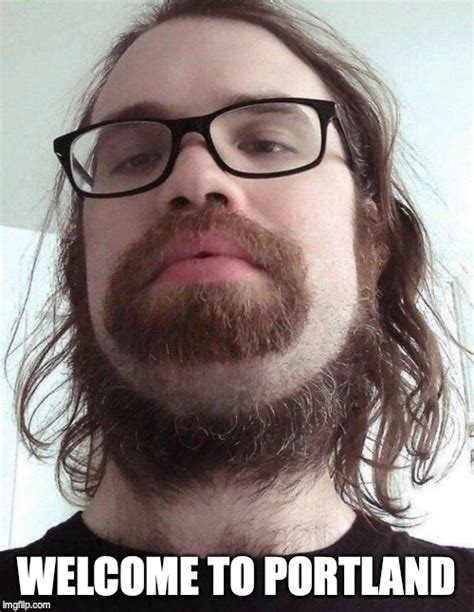 Image tagged in portland,neckbeard,hipster - Imgflip