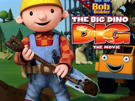 Bob the Builder: The Big Dino Dig: The Movie (2011) - Rotten Tomatoes