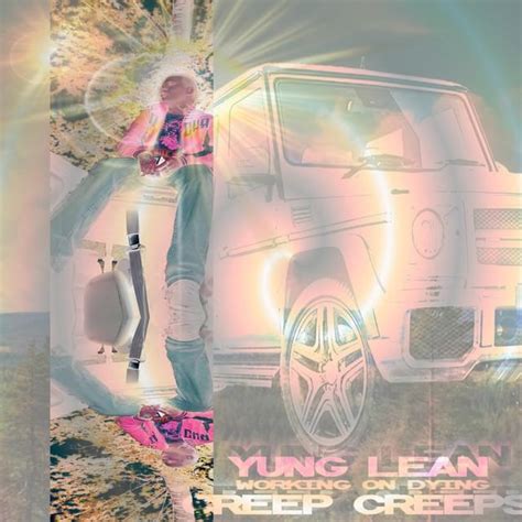 Yung Lean – Creep Creeps Lyrics | Genius Lyrics