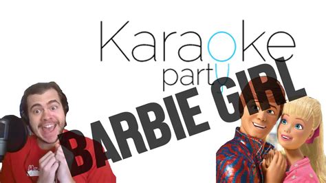 Karaoke Party | I'M A BARBIE GIRL - YouTube