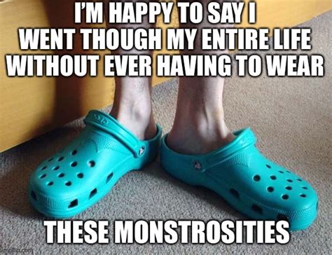 Crocs - the ultimate birth control - Imgflip