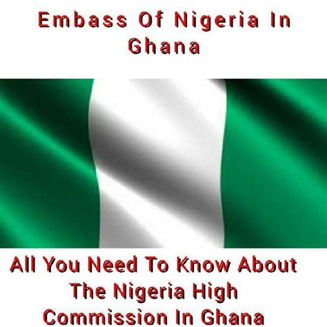 Nigeria Embassy In Ghana: Location, Address, & Contacts Of Nigerian High Commission Accra