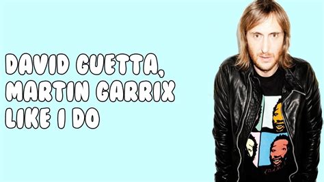 David Guetta, Martin Garrix & Brooks - Like I Do (Lyrics / Lyric Video) - YouTube