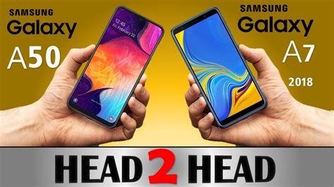 SAMSUNG Galaxy A50 VS SAMSUNG GALAXY A7 2018 - YouTube