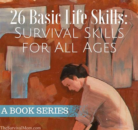 26 Basic Life Skills: Survival Skills for All Ages, a book series ...