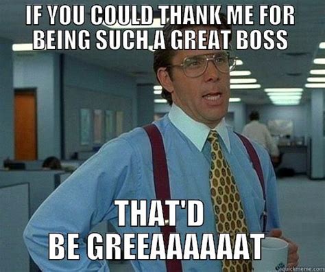 HAPPY BOSS'S DAY - quickmeme