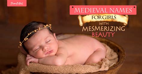 Medieval Names for Girls With Mesmerizing Beauty - Mama Natural