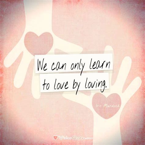 Learn to Love by Loving By LoveWishesQuotes