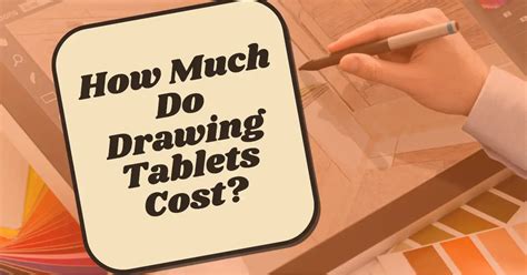 How Much Do Drawing Tablets Cost: Best Tablet For Artists