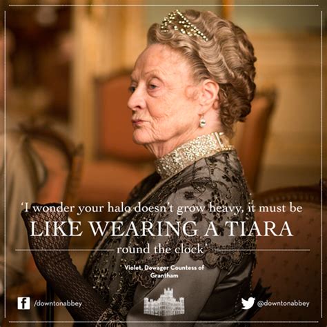 Another great one liner from Lady Violet | Downton abbey, Downton abbey quotes, Lady violet