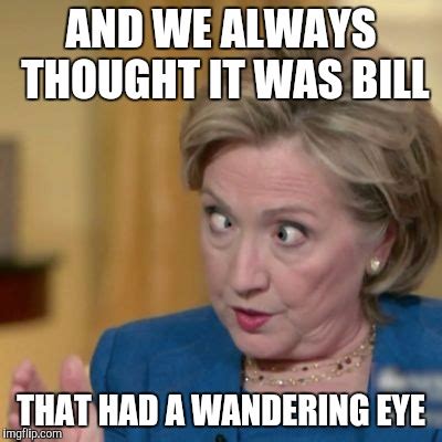 Hillary cross eyed - Imgflip