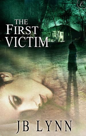 The First Victim by J.B. Lynn | Goodreads