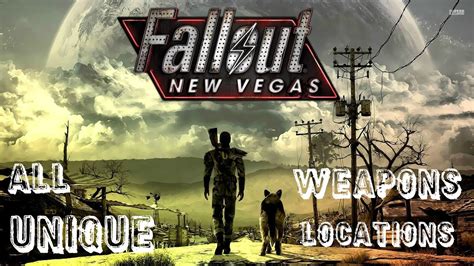 Guide Fallout New Vegas All Unique Weapons Locations (L'emplacement De ...