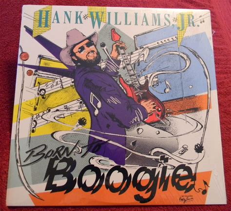 Hank Williams Jr. - Born To Boogie (1987, Vinyl) | Discogs