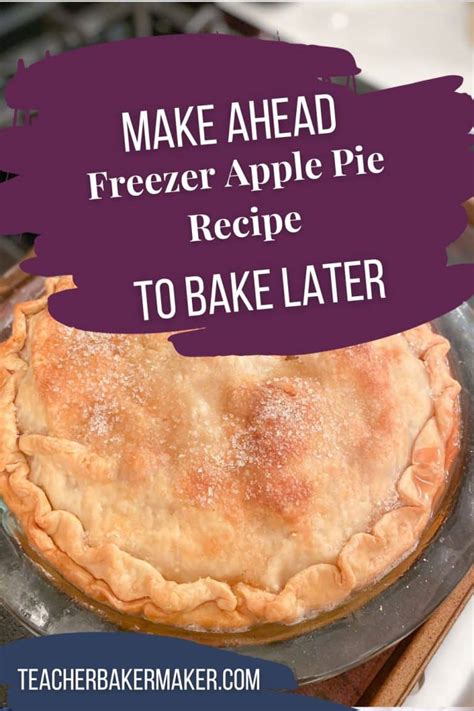 The Perfect Frozen Apple Pie Recipe to Bake Later for Special Occasions - Teacher Baker Maker