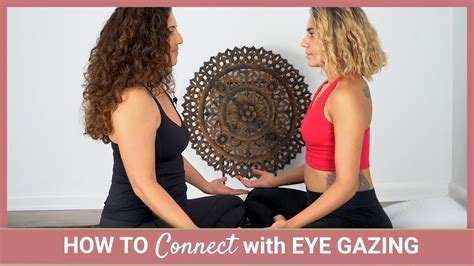 The Benefits of Deepening Connection with Eye Gazing - YouTube