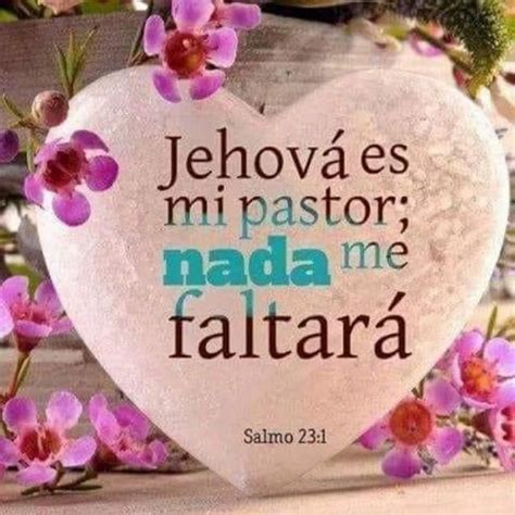 Jehová es mi pastor nada me faltará. (Salmos 23:1) - Sana Doctrina Videos Cristianos | Frases de ...