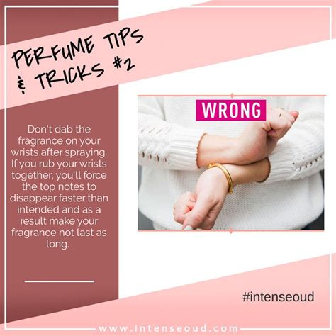 Perfume Tips & Tricks #2 - Don't dab the fragrance on your wrists after ...