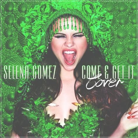 Come And Get It - Selena Gomez (Cover) by Lucho Selenator | Free Listening on SoundCloud